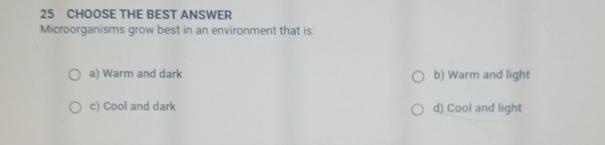 Solved 25 ﻿CHOOSE THE BEST ANSWERMicroorganisms grow best in | Chegg.com