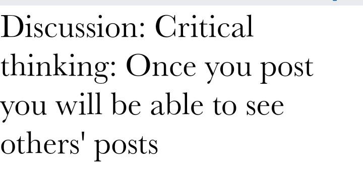 Discussion: Critical thinking: Once you post you will | Chegg.com