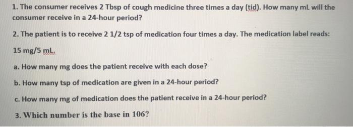 1 The Consumer Receives 2 Tbsp Of Cough Medicine Chegg Com