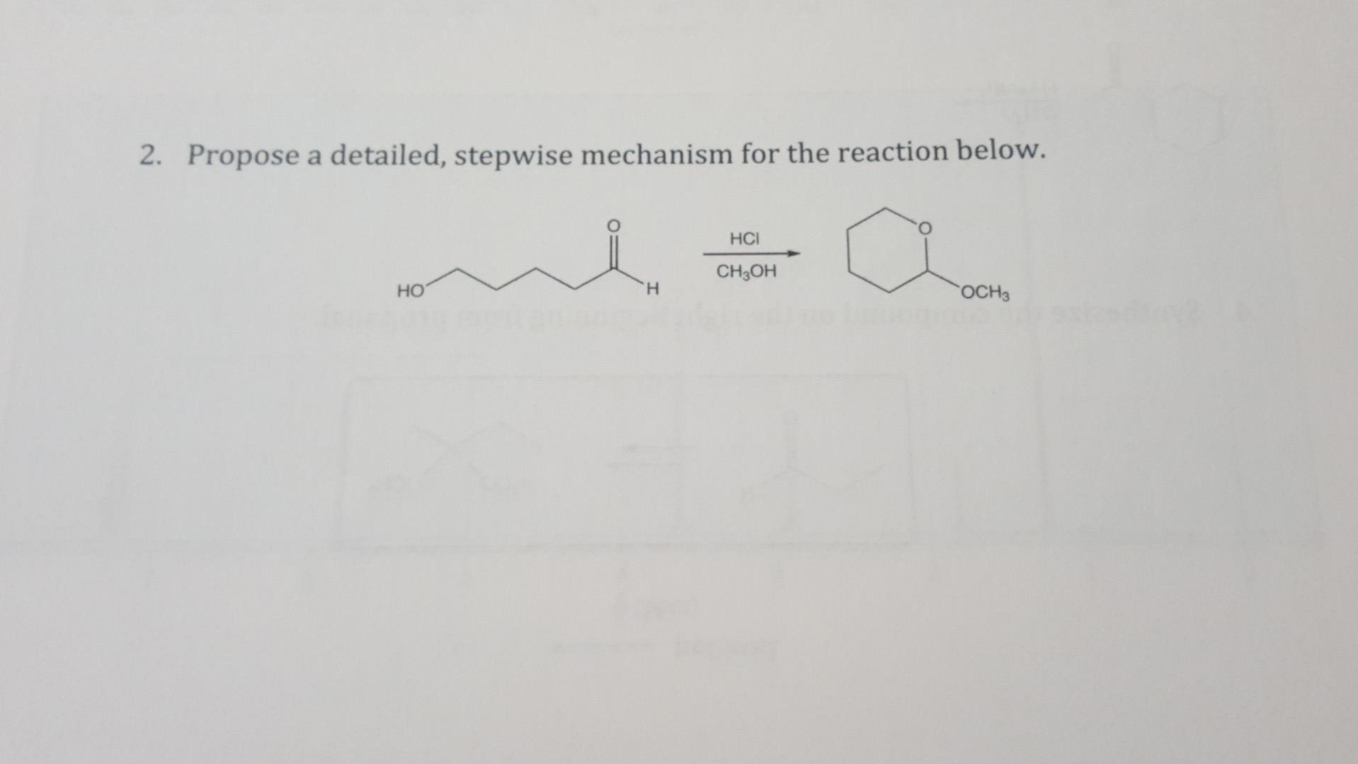 Solved 2. Propose a detailed, stepwise mechanism for the | Chegg.com