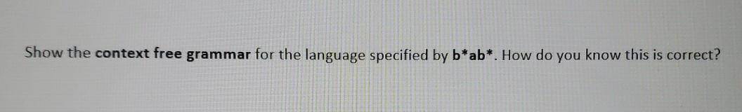 Solved Show the context free grammar for the language | Chegg.com