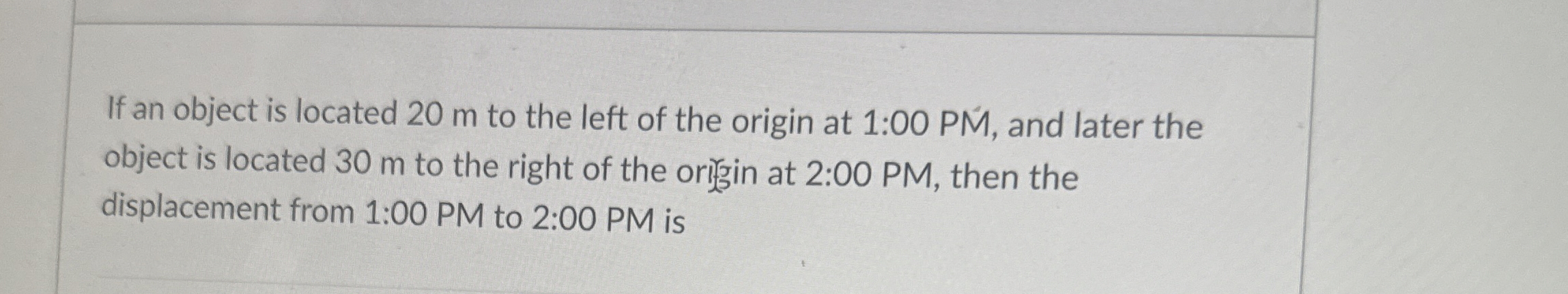 If an object is located 20m ﻿to the left of the | Chegg.com