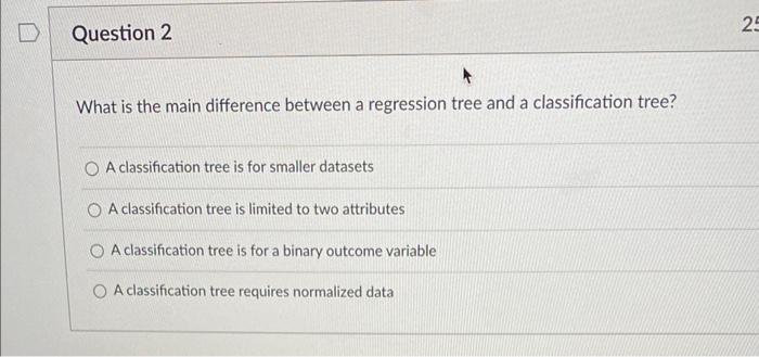 Solved What is the main difference between a regression tree | Chegg.com