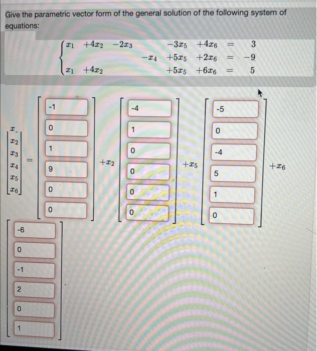 Solved Give the parametric vector form of the general | Chegg.com