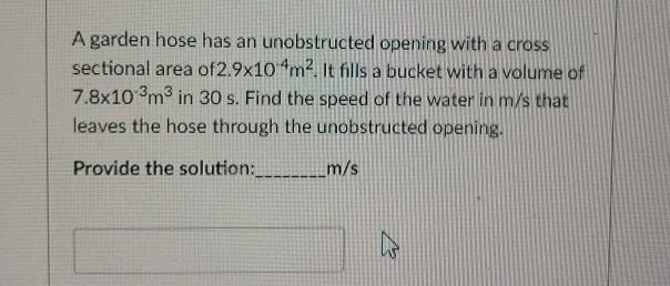 Solved A garden hose has an unobstructed opening with a | Chegg.com