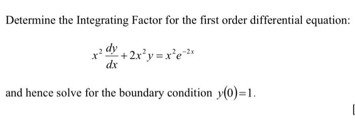 Solved Determine the Integrating Factor for the first order | Chegg.com