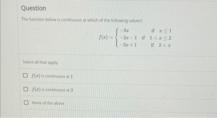 Solved The function below is continuous at which of the | Chegg.com