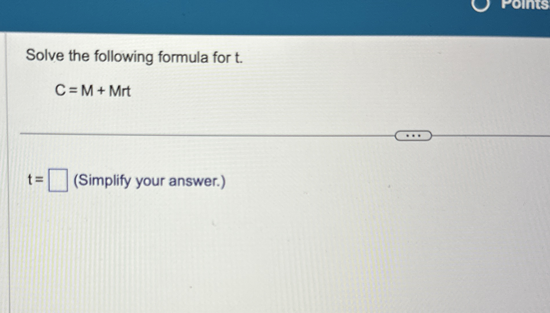 Solved Solve the following formula for t.C=M+Mrtt=(Simplify | Chegg.com