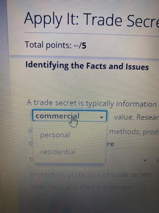 Solved Identifying the Facts and Issues A trade secret is | Chegg.com