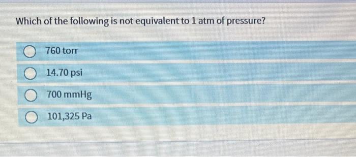 solved-which-of-the-following-is-not-equivalent-to-1-atm-of-chegg