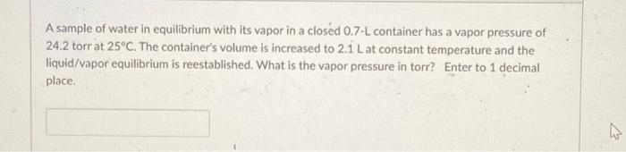 Solved A sample of water in equilibrium with its vapor in a | Chegg.com