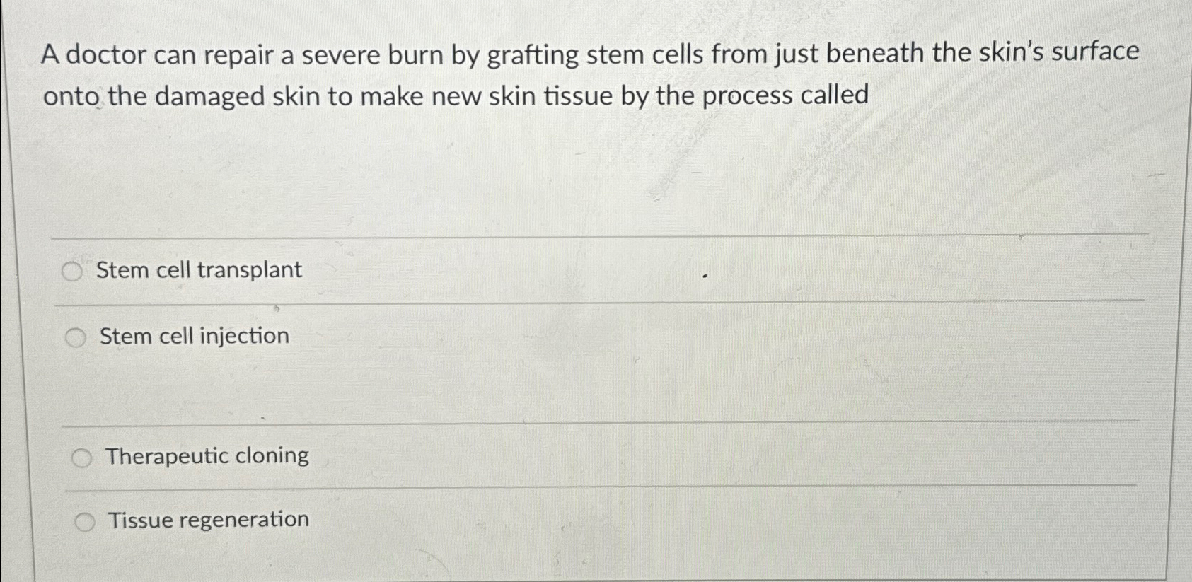 Solved A doctor can repair a severe burn by grafting stem | Chegg.com