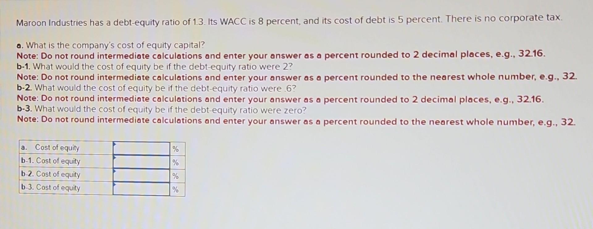Solved Maroon Industries has a debtequity ratio of 1.3. Its