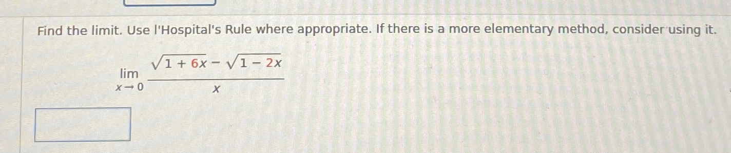 Solved Find the limit. ﻿Use l'Hospital's Rule where | Chegg.com