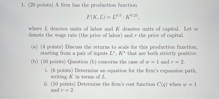 Solved 1. (20 points) A firm has the production function | Chegg.com