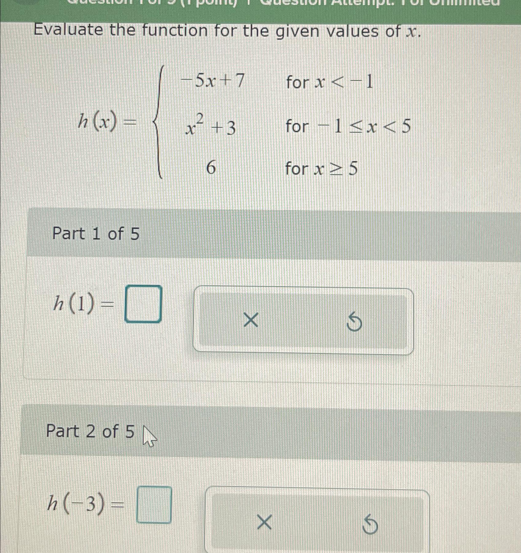 Solved Evaluate the function for the given values of | Chegg.com