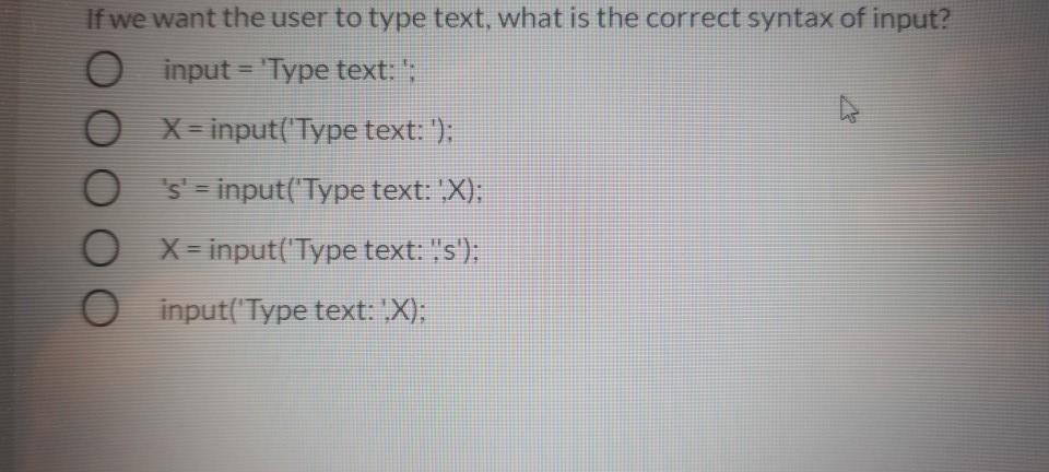 Solved If we want the user to type text, what is the correct | Chegg.com