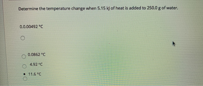 Solved Determine The Temperature Change When 5.15 KJ Of Heat | Chegg.com