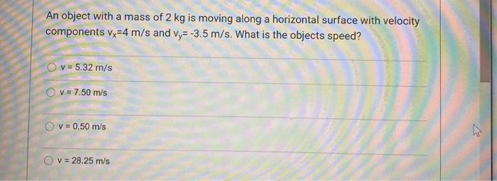 Solved An object with a mass of 2 kg is moving along a | Chegg.com
