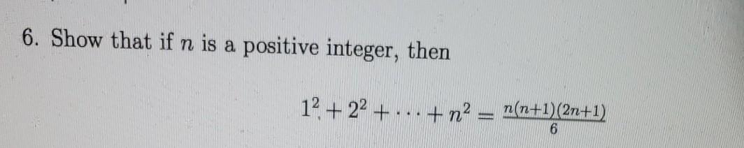 Solved 6. Show that if n is a positive integer, then 12 + 22 | Chegg.com