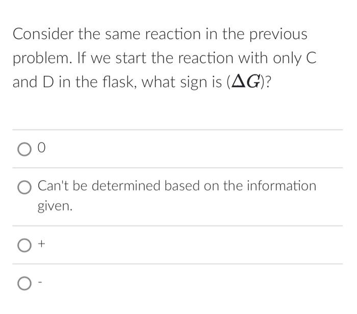 Solved Consider The Following Reaction: A+B↔C+D Where K Is | Chegg.com