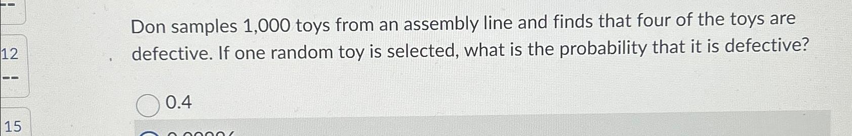 Solved Don samples 1,000 ﻿toys from an assembly line and | Chegg.com