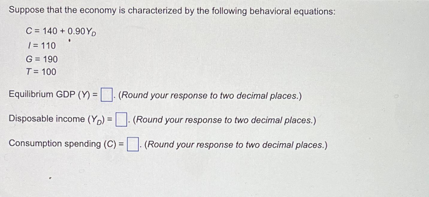 Solved Suppose that the economy is characterized by the | Chegg.com