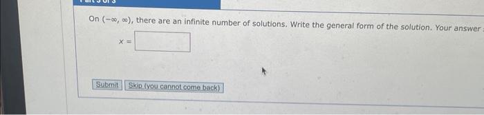 Solved On (−∞,∞), there are an infinite number of solutions. | Chegg.com