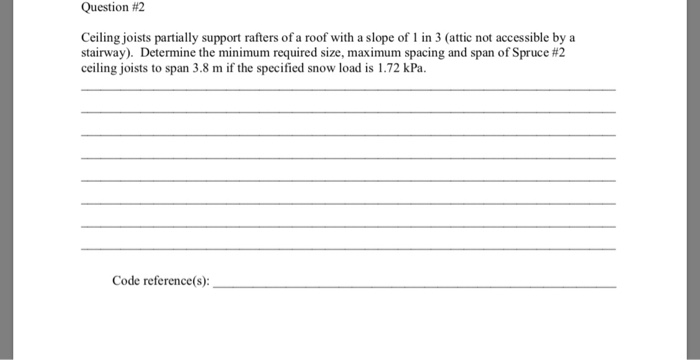 Question 2 Ceiling Joists Partially Support Rafte