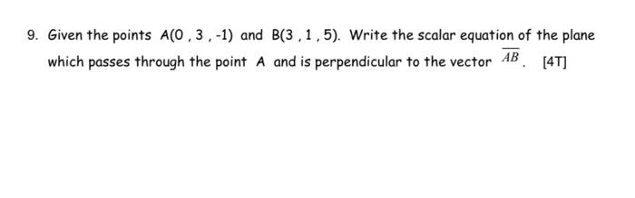 Solved 9. Given The Points A(0,3,−1) And B(3,1,5). Write The | Chegg.com