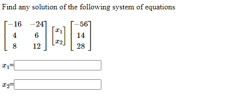 Solved Find any solution of the following system of | Chegg.com