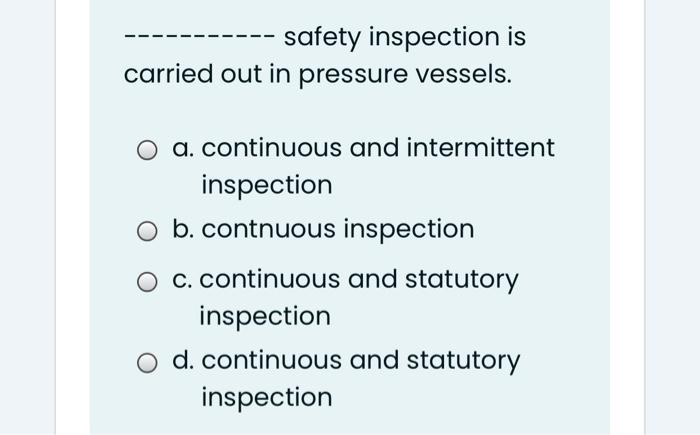 Solved safety inspection is carried out in pressure vessels. | Chegg.com