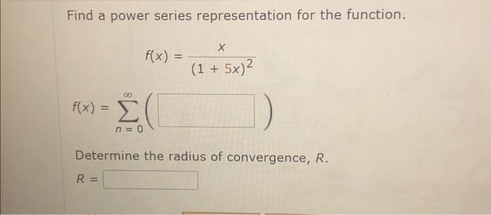Find a power series representation for the function.
\[
\begin{array}{r}
\left.f(x)=\frac{x}{(1+5 x)^{2}}\right) \\
f(x)=\sum