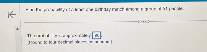 Solved K Find the probability of a least one birthday match | Chegg.com