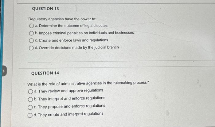 Solved Regulatory agencies have the power to: a. Determine | Chegg.com