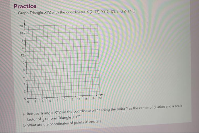 Solved Practice 1. Graph Triangle XYZ with the coordinates X | Chegg.com