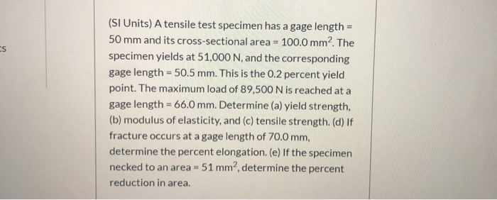 Solved (SI Units) A tensile test specimen has a gage length | Chegg.com