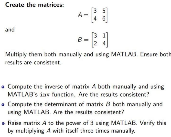 Solved Create The Matrices: A=[3456] And B=[3214] Multiply | Chegg.com