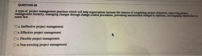 Solved QUESTION 28 A type of project management practices | Chegg.com
