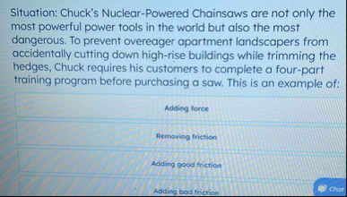 Solved Situation: Chuck's Nuclear-Powered Chainsaws are not | Chegg.com