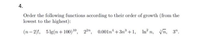Solved 4. Order the following functions according to their | Chegg.com