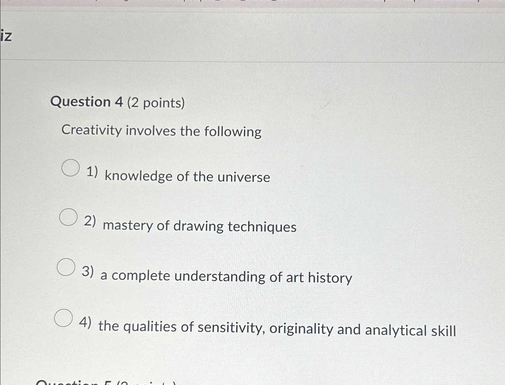 Solved Question 4 (2 ﻿points)Creativity involves the | Chegg.com