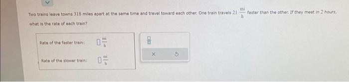 Solved Two Trains Leave Towns 318 Miles Apart At The Same | Chegg.com