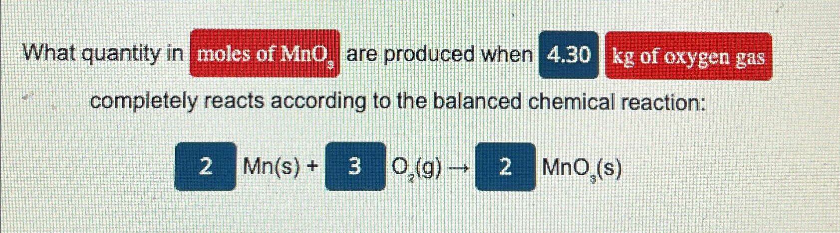 Solved What quantity in moles of MnO3 ﻿are produced when | Chegg.com