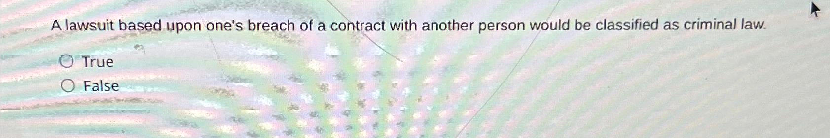 Solved A Lawsuit Based Upon One's Breach Of A Contract With | Chegg.com