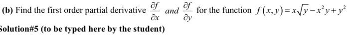Solved (b) Find the first order partial derivative f and f | Chegg.com