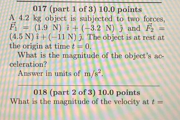 Solved 017 (part 1 of 3 ) 10.0 points A 4.2 kg object is | Chegg.com