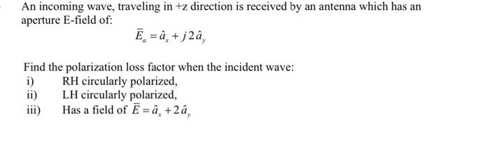 Solved An incoming wave, traveling in +z direction is | Chegg.com