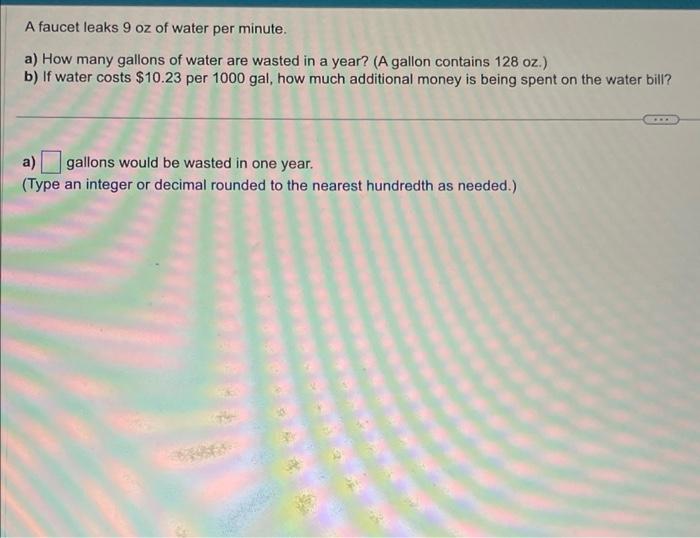 solved-a-faucet-leaks-9-oz-of-water-per-minute-a-how-many-chegg
