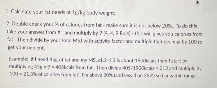 Solved 1. Calculate your fat needs at 1 g/kg body weight. 2. | Chegg.com